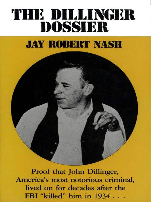 Title details for The Dillinger Dossier by Jay Robert Nash - Available